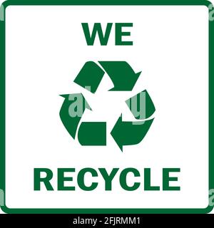We Recycle sign is to protect plant or trees. Workplace safety and Policy concept. Stock Vector