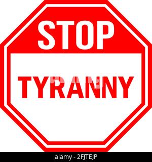 Stop tyranny warning sign. Red background. Perfect for Backgrounds, sticker, banner, poster, fence, wood fences, gates, and posts. Stock Vector