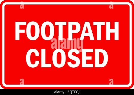 Footpath closed sign. White on Red background. Safety keep pedestrians and controlling traffic site. Stock Vector