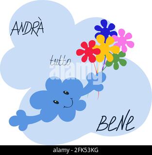Concept of hope symbol in coronavirus pandemic in Italy. Hand drawn lettering wish, Everything will be fine written in Italian - Andra tutto bene Stock Vector