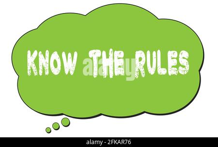 KNOW  THE  RULES text written on a green thought cloud bubble. Stock Photo