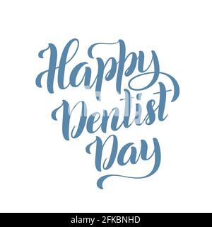 Happy Dentist day. March 6. Template for poster with handdrawn lettering. Vector. Stock Vector