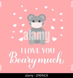 I love you beary much calligraphy lettering with cute bear wearing mask. Funny pun quote. Quarantine Valentines day card. Vector template for typograp Stock Vector