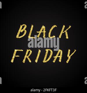 Black Friday hand written with brush. Gold glitter lettering. Grunge drawing dark background. Seasonal sale banner. Easy to edit vector template for y Stock Vector