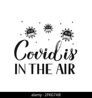 Covid is in the air calligraphy lettering with cute virus wearing mask. Pandemic coronavirus covid-19. Valentines Day pun quote. Vector template for b Stock Vector