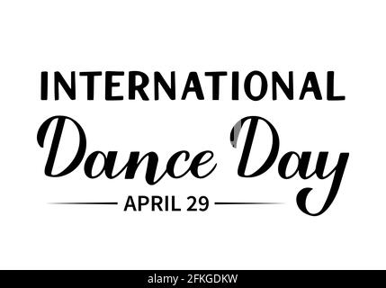 International Dance Day calligraphy hand lettering isolated on white. Easy to edit vector template for typography poster, logo design, banner, party i Stock Vector