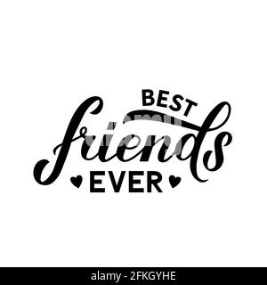Best Friends Ever calligraphy hand lettering isolated on white. Friendship Day inspirational quote. Vector template for greeting card, typography post Stock Vector