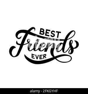 Best Friends Ever calligraphy hand lettering isolated on white. Friendship Day inspirational quote. Vector template for greeting card, typography post Stock Vector