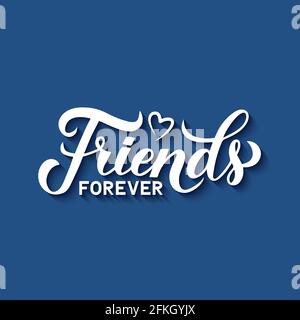 Friends forever calligraphy hand lettering on blue background. Friendship Day inspirational quote. Vector template for greeting card, typography poste Stock Vector