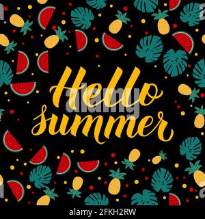 Hello summer calligraphy lettering with watermelons, pineapples and palm leaves on black background. Seasonal typography poster. Easy to edit vector t Stock Vector