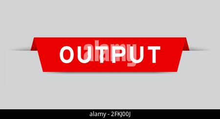 Red color inserted label with word output on gray background Stock Vector