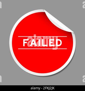 Red color peel sticker label with word failed on gray background Stock Vector