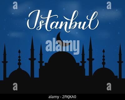 Istanbul calligraphy hand lettering and silhouette of mosque against night sky. Vector template for logo design, travel agencies, souvenir products, p Stock Vector