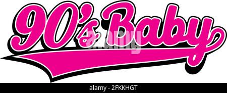90'S BABY SLOGAN TSHIRT print slogan for apparel design Stock Vector