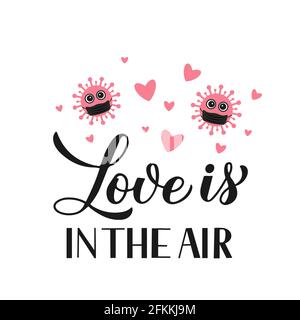 Love is in the air calligraphy lettering with cute cartoon virus wearing mask. Covid Valentines Day. Vector template for Valentine s card, banner, pos Stock Vector