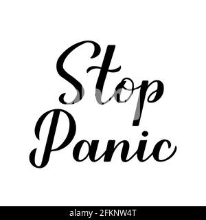 Stop Panic calligraphy hand lettering isolated on white. Pandemic coronavirus COVID-19. Motivation phrase. Easy to edit vector template for typography Stock Vector
