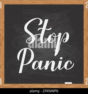 Stop Panic hand written on chalkboard with wooden frame. Pandemic coronavirus COVID-19. Motivation phrase. Easy to edit vector template for typography Stock Vector