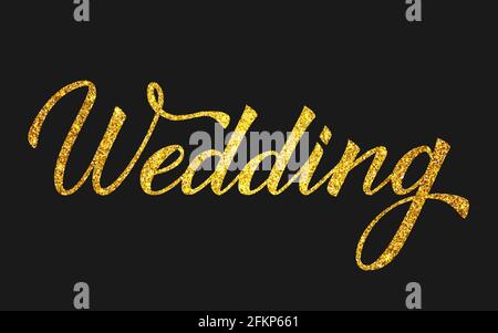 Sparkle gold glitter writing Wedding isolated on black. Hand written with brush calligraphy lettering. Easy to edit vector template for invitation, sa Stock Vector