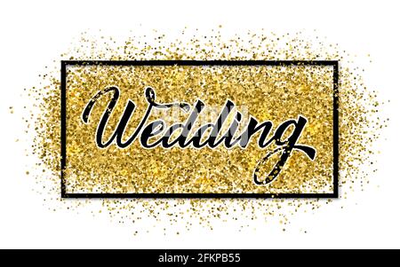 Wedding Hand written with brush calligraphy lettering on shiny gold glitter texture background. Retro wedding reception sign. Easy to edit vector temp Stock Vector