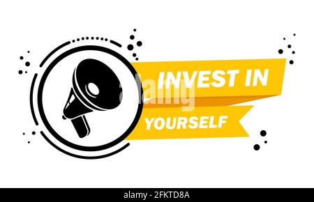 Megaphone with invest in yourself speech bubble banner. Slogan about invest in yourself. Loudspeaker. Label for business, marketing and advertising. V Stock Vector