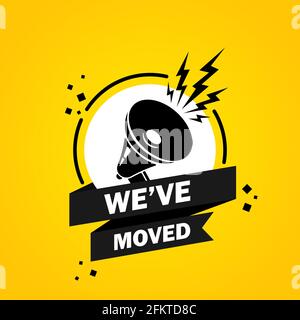 Megaphone with we ve moved speech bubble banner. Slogan about we ve moved. Loudspeaker. Label for business, marketing and advertising. Vector on isola Stock Vector