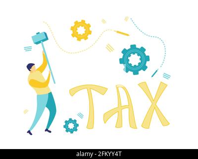 Flat illustration of a businessman holding a hammer to crush word tax. Simple illustration in blue and yellow. Business and finance concepts. Stock Vector