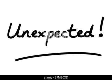 Unexpected! handwritten on a white background. Stock Photo