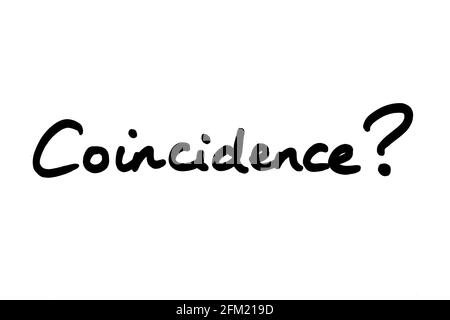 Coincidence? handwritten on a white background. Stock Photo