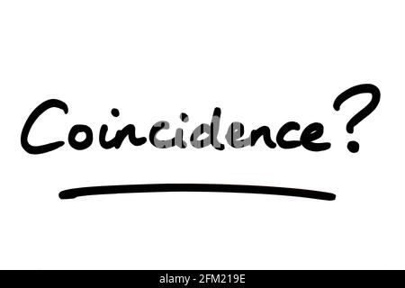 Coincidence? handwritten on a white background. Stock Photo