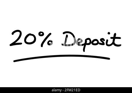 20 Percent Deposit, handwritten on a white background. Stock Photo