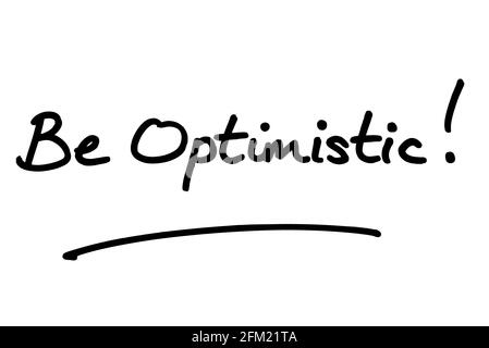 Be Optimistic! handwritten on a white background. Stock Photo