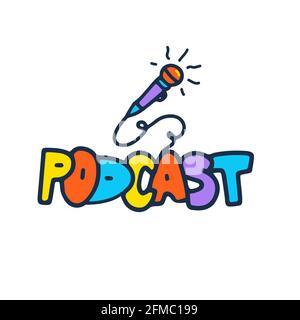 Podcast colorful inscription logo. Funny cartoon doodle lettering title with microphone. Good for podcasting, broadcasting, media hosting, web radio, Stock Vector