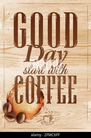 Poster coffee in loft wood color lettering Good day start with coffee. Stock Vector