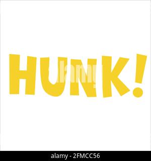 This Vector Is Simple and Sober. It's just a Word "Hunk" In Stylish Way Stock Vector