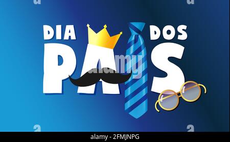 Happy Fathers Day card in Portuguese words. Dia Dos Pais. Necktie, king crown and eyeglasses. Blue striped tie, mustache and text for Father's day sal Stock Vector