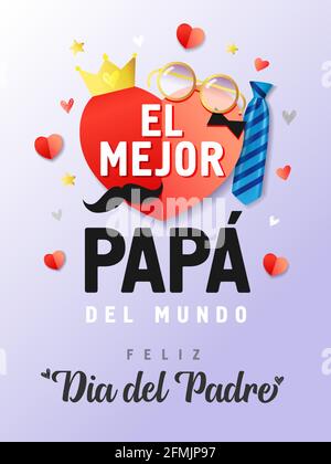 El Mejor Papa del mundo, Feliz dia del padre Spanish lettering, translate - Best Dad in the world, Happy fathers day. Father day vector illustration w Stock Vector