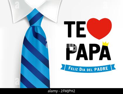 Te amo Papa, Feliz dia del padre Spanish typography, translate - I love you Dad, Happy fathers day. Father day vector illustration with text, heart an Stock Vector