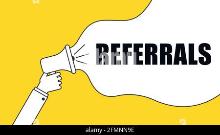 Male hand holding megaphone with referrals speech bubble. Loudspeaker. Banner business Stock Vector
