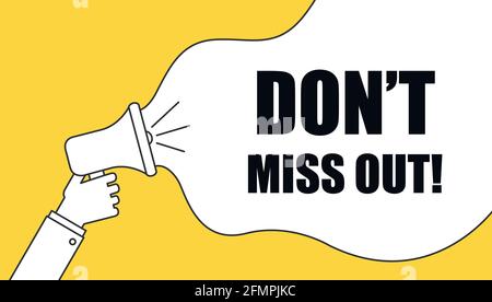 WebHand holding megaphone with don't miss out speech bubble. Loudspeaker. Banner for business, marketing and advertising. Vector Stock Vector