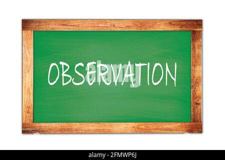 OBSERVATION text written on green wooden frame school blackboard. Stock Photo