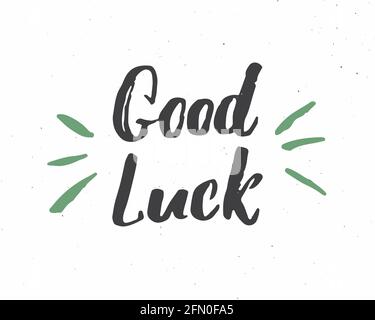 Good luck. Hand drawn lettering. Motivational phrase. Design for poster ...