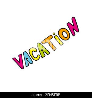 vacation - hand drawn doodle lettering phrase set Stock Vector