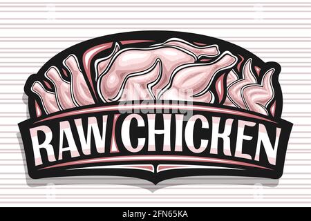 Vector logo for Raw Chicken, black decorative sign board with illustration of whole and chicken slices, art design banner with unique brush lettering Stock Vector
