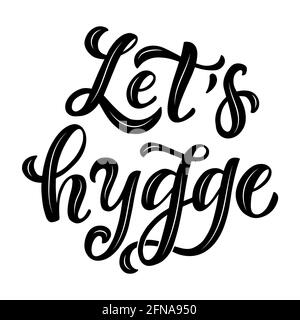 Lettering composition with inscription lets hygge Stock Vector