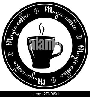 Round logo for coffee house.Cup of coffee and steam over it and coffee beans in black and white.Caption around circle:Magic coffee.For ad Stock Vector