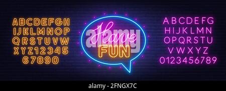Have fun neon sign in the speech bubble on brick wall background. Neon pink and yellow alphabet . Stock Vector