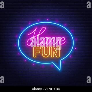 Have fun neon sign in the speech bubble on brick wall background . Stock Vector