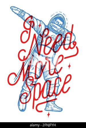 I Just Need More Space, Space and Astronaut T-Shirt Design Stock Vector ...