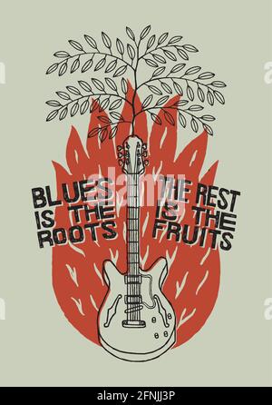 blues music poster. blues is the roots - the rest is the fruits. primitive style illustration with a tree growing from a guitar and a red fire. Stock Vector