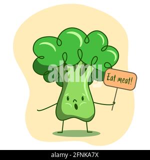 Broccoli character holding a sign Eat meat. A call to give up vegetables, vegetarianism, veganism, proper nutrition, an ecological lifestyle. Funny cu Stock Vector